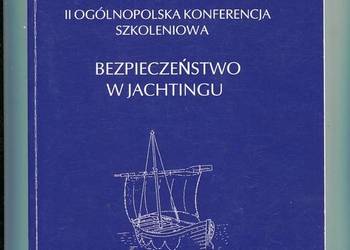 Bezpieczeństwo w jachtingu Konferencja szkoleniowa
