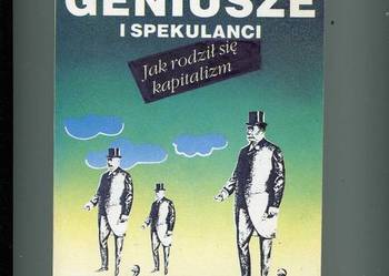 Geniusze i spekulanci jak rodził się kapitalizm