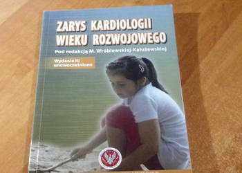 Zarys kardiologii wieku rozwojowego M. Wróblewska-Kałużewska