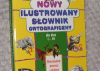 ,,Nowy Ilustrowany Słownik Ortograficzny" dla klas I-VI