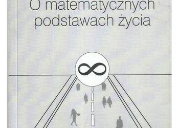 O matematycznych podstawach życia