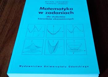 Matematyka w zadaniach dla studentów kierunków ekonomicznych Sadowski  2006