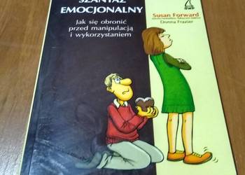 Szantaż emocjonalny / Susan Forward [oraz] Donna Frazier GWP 2004