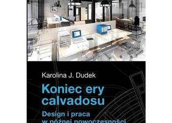 Koniec ery calvadosu: design i praca w późnej nowoczesności