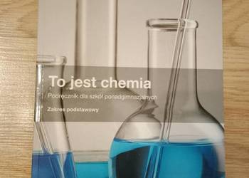 To jest chemia - Podecznik dla szkół ponadgimnazjalnych