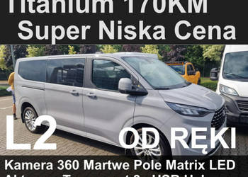 Ford Tourneo Custom Titanium 170KM Super Niska Cena Kamera 360 Matrix LED …