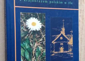 Święta roku liturgicznego z krajobrazem polskim w tle