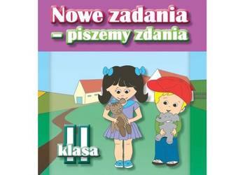 Nowe zadania - piszemy zdania klasa 2 Monika Kozikowska