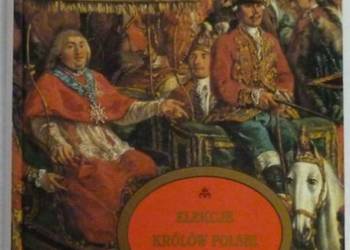 ELEKCJE KRÓLÓW POLSKI - TARCZYŃSKI ELEKCJE KRÓLÓW POLSKI - TARCZYŃSKI