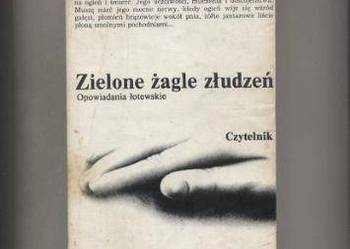 Zielone żagle złudzeń   Opowiadania łotewskie