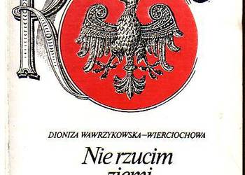 (9795) NIE RZUCIM ZIEMI, SKĄD NASZ RÓD… - DIONIZA WAWRZYKOWS