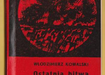 OSTATNIA BITWA GENERAŁA KLEEBERGA - WŁODZIMIERZ KOWALSKI