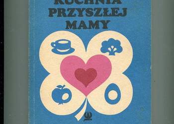 Kuchnia przyszłej mamy - Anna Gasik