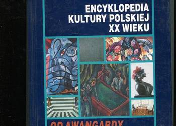 Encyklopedia kultury polskiej XX wieku Od awangardy do postm