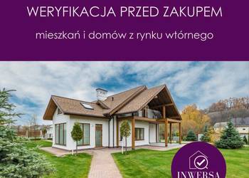Weryfikacja nieruchomości przed zakupem | domy, mieszkania r. wtórny