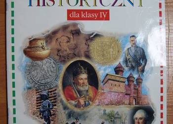 Zbigniew Piłat (red.) - Atlas historyczny dla klasy IV Zbigniew Piłat (red.) - Atlas historyczny dla klasy IV