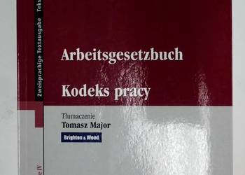 Kodeks pracy. Arbeitsgesetzbuch - wydanie dwujęzyczne - tłum. Bzdok, Major