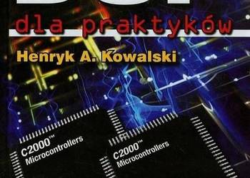 PROCESORY DSP DLA PRAKTYKÓW - KOWALSKI A. HENRYK