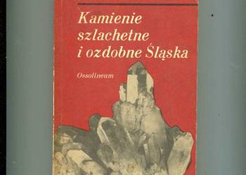 Kamienie szlachetne i ozdobne Śląska