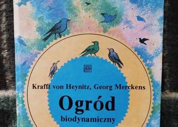 Ogród biodynamiczny - Krafft von Heynitz, Georg Merckens