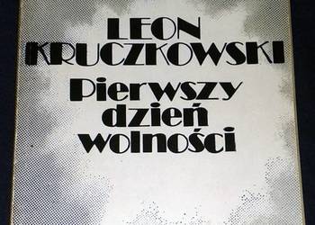 Pierwszy dzień wolności - Leon Kruczkowski