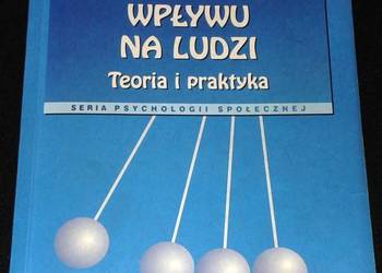 Wywieranie wpływu na ludzi. Teoria i praktyka - Robert B. Cialdini