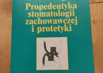 Propedeutyka stomatologii zachowawczej i protetyki