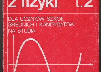 ZBIÓR ZADAŃ Z FIZYKI DLA UCZNIÓW SZKÓŁ ŚREDNICH TOM 2
