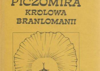 PICZOMIRA KRÓLOWA BRANLOMANII TRAGEDIA W TRZECH AKTACH