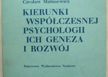 KIERUNKI WSPÓŁCZESNEJ PSYCHOLOGII ICH GENEZA I ROZWÓJ