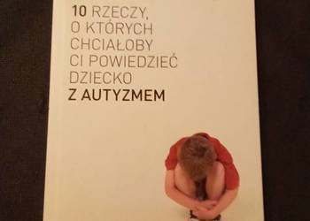 10 rzeczy o których chciałoby ci powiedzieć  dziecko z  autyzmem