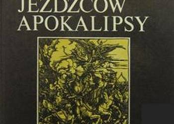 CZTERECH JEŹDŹCÓW APOKALIPSY - TOKARCZUK ANDRZEJ