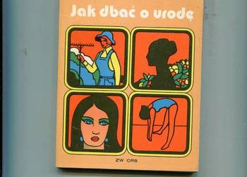 Jak dbać o urodę - Janina Zdanowicz
