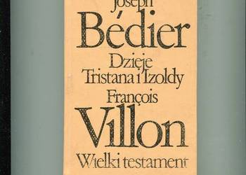Pieśń o Rolandzie Dzieje Tristana i Izoldy Wielki testament
