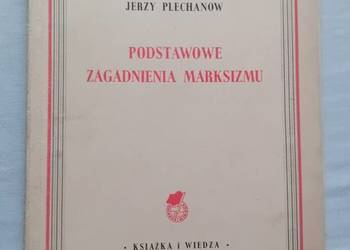 Jerzy Plechanow. Podstawowe zagadnienia marksizmu. KiW, 1949r. Wydanie I.