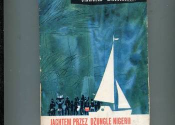Jachtem przez dżungle Nigerii - Stanisław Mioduszewski