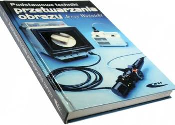 PODSTAWOWE TECHNIKI PRZETWARZANIA OBRAZU - WOŹNICKI JERZY