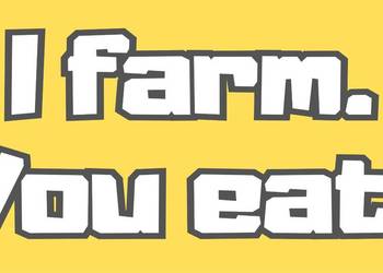 Naklejka napis I farm you Eat! żółte tło 300x150mm
