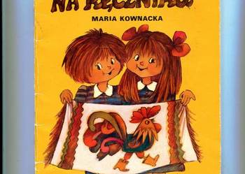 Kukuryku na ręczniku - Maria Kownacka
