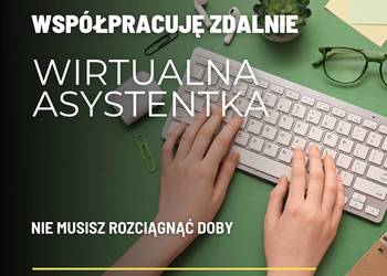 Wirtualna Asystentka jest rozwiązaniem. Zdalne wsparcie.