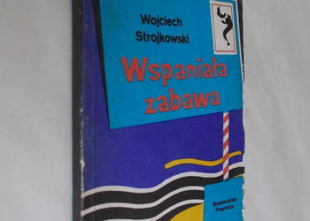 Wspaniała zabawa - Wojciech Strojkowski