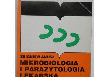 Mikrobiologia i parazytologia lekarska - Anusz Zbigniew