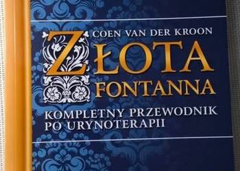 Złota fontanna Kompletny przewodnik po urynoterapii - Coen Van Der Kroon