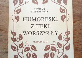 Humoreski z teki Worszyłły - Henryk Sienkiewicz wyd. 1988r.