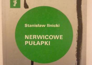NERWICOWE PUŁAPKI - STANISŁAW ILNICKI NERWICOWE PUŁAPKI - STANISŁAW ILNICKI