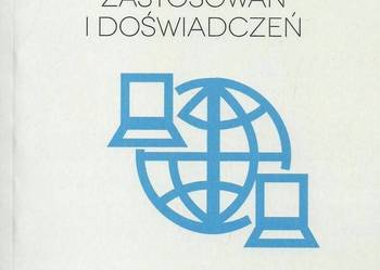 Internet - wybrane przykłady zastosowań i doświadczeń Internet - wybrane przykłady zastosowań i doświadczeń