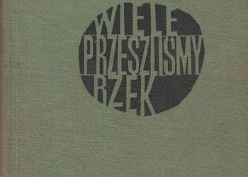 (01768) WIELE PRZESZLIŚMY RZEK - JAN POKRZYWA
