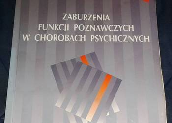 Zaburzenia funkcji poznawczych w chorobach psychicznych - Alina Borkowska