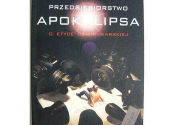 Przedsiębiorstwo Apokalipsa o Etyce Dziennikarskiej - Kwiatkowski Paweł