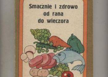 Smacznie i zdrowo od rana do wieczora